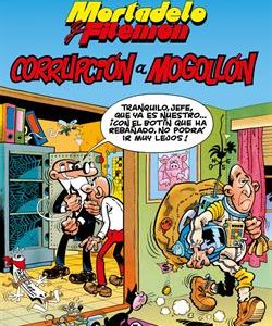 MORTADELO Y FILEMÓN. CORRUPCIÓN A MOGOLLÓN