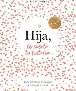Hija, te cuento tu historia