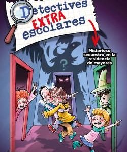 DETECTIVES EXTRAESCOLARES 3 - MISTERIOSO SECUESTRO
