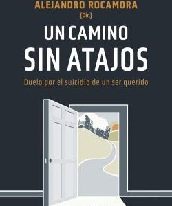 CAMINO SIN ATAJOS:DUELO POR EL SUICIDIO DE UN SER