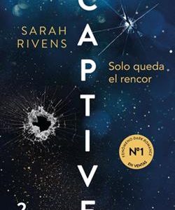 CAPTIVE 2 - SOLO QUEDA EL RENCOR