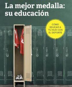 La mejor medalla : su educación : cómo educar a tu hijo con el deporte