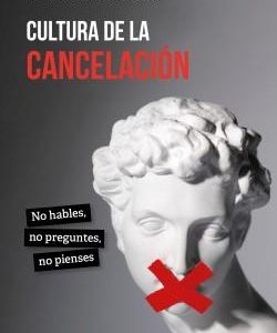 CULTURA DE LA CANCELACION - NO HABLES, NO PREGUNTE