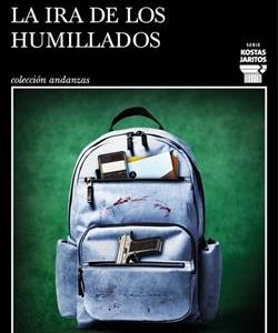 LA IRA DE LOS HUMILLADOS (SERIE KOSTAS JARITOS 16)