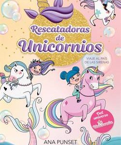 RESCATADORAS DE UNICORNIOS 1 - VIAJE AL PAIS DE LA