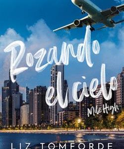 ROZANDO EL CIELO (MILE HIGH)