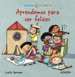 APRENDEMOS PARA SER FELICES - MISION PLANETA