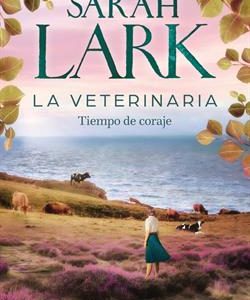 La veterinaria. Tiempo de coraje (La veterinaria 3