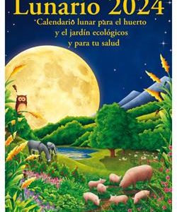LUNARIO 2024 - CALENDARIO LUNARIO PARA EL HUERO Y