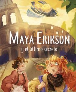 MAYA ERIKSON 6 - MAYA ERIKSON Y EL ULTIMO SECRETO