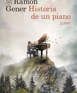 HISTORIA DE UN PIANO (PREMIO RAMON LLULL 2023)