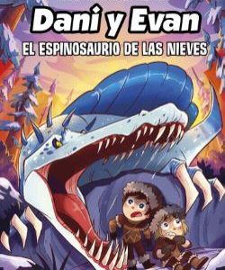 LAS AVENTURAS DE DANI Y EVAN 9 - EL ESPINOSAURIO D