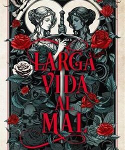 LARGA VIDA AL MAL