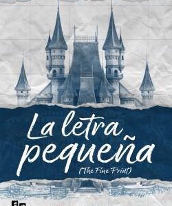 LA LETRA PEQUE¥A (THE FINE PRINT)