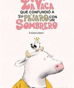 La vaca que confundió a su pájaro con un sombrero