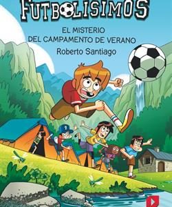 LOS FUTBOLISIMOS 27 - EL MISTERIO DEL CAMPAMENTO D