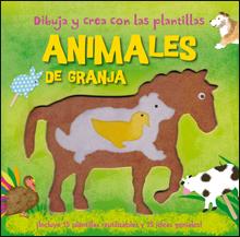 Dibuja y crea con las plantillas animales de granja : ¡incluye 15 plantillas reutilizables y 15 idea