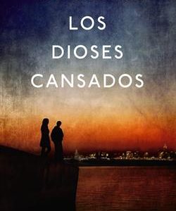 Los dioses cansados