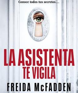 LA ASISTENTA TE VIGILA (LA ASISTENTA 3)