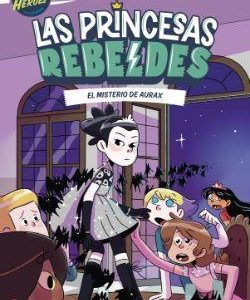 LAS PRINCESAS REBELDES 5 - EL MISTERIO DE AURAX