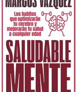 SALUDABLE MENTE:HABITOS PARA OPTIMIZAR TU CEREBRO