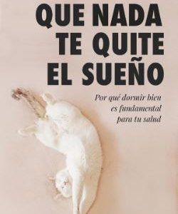 QUE NADA TE QUITE EL SUE¥O - POR QUE DORMIR BIEN E