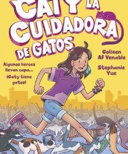 CATY LA CUIDADORA DE GATOS - ALGUNOS HEROES LLEVAN