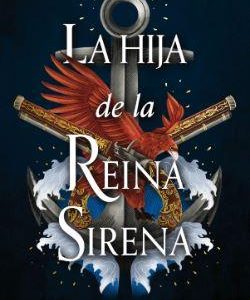 LA HIJA DE LA REINA SIRENA (LA HIJA DEL REY PIRATA