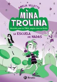 MINA TROLINA, 1 - LA ESCUELA DE HADAS - DIVERTIDA