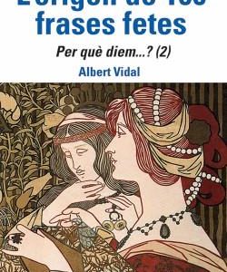 L'origen de 100 frases fetes. Per quèÅdiem (2)