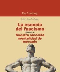 La esencia del fascismo seguido de Nuestra obsoleta mentalidad de