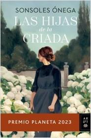 LAS HIJAS DE LA CRIADA (PREMIO PLANETA 2023)