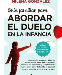 Guía familiar para abordar el duelo en la infancia