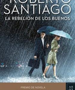 LA REBELION DE LOS BUENOS (PREMIO FERNANDO LARA 20