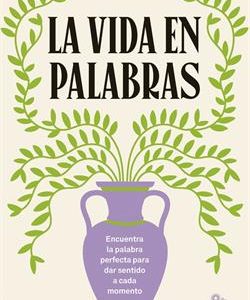 LA VIDA EN PALABRAS