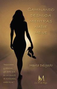 Caminando desnuda mientras nadie me ve